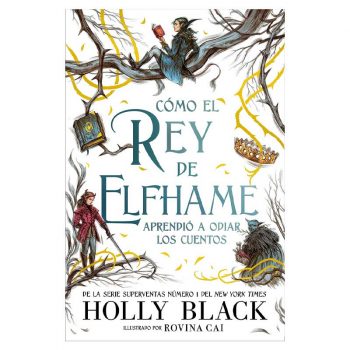 como-el-rey-de-elfhame-aprendio-a-odicr-los-cuentos-libro-holly-black