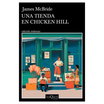 una-tienda-en-chicken-hill-james-mcbride-libro