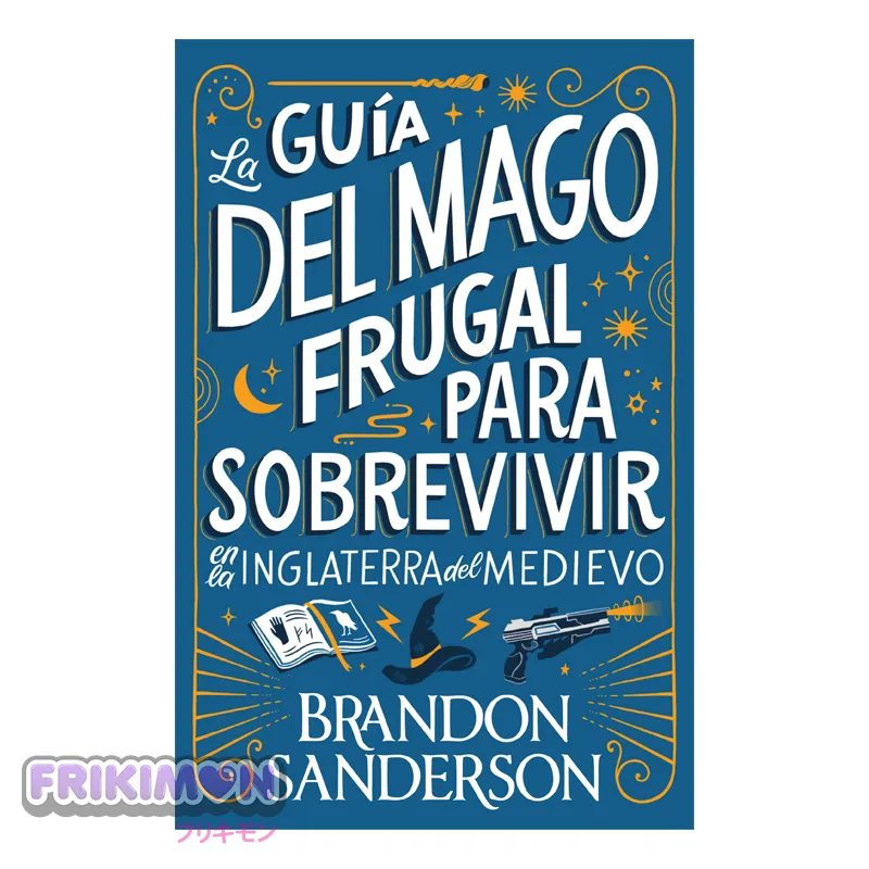 la guia del mago frugal para sobrevivir en la inglaterra del medievo brandon sanderson bolsillo