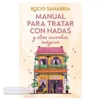 Manual para tratar con hadas y otros incordios mágicos